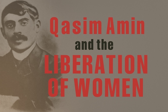 Qasim Amin and the Liberation of Women